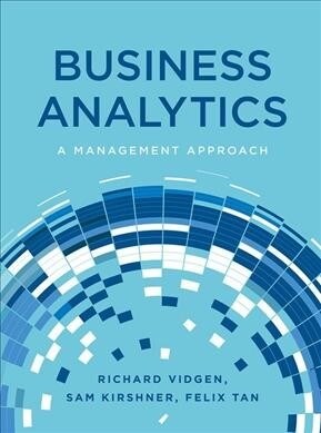 Business Analytics : A Management Approach (Paperback, 1st ed. 2019)