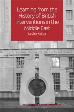 Learning from the History of British Interventions in the Middle East (Paperback)