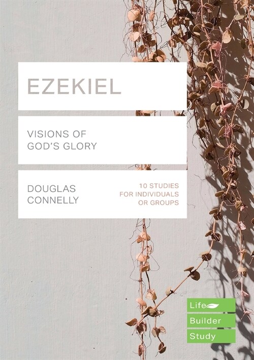 Ezekiel (Lifebuilder Bible Studies) : Visions of Gods Glory (Paperback)