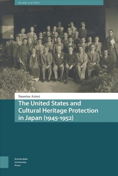 The United States and Cultural Heritage Protection in Japan (1945-1952) (Hardcover, 0)