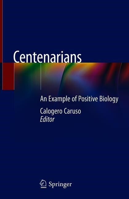 Centenarians: An Example of Positive Biology (Hardcover, 2019)
