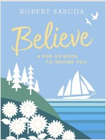 Believe : A Pop-up Book to Inspire You (Hardcover)