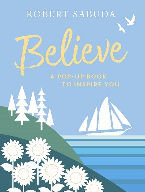 Believe : A Pop-up Book to Inspire You (Hardcover)