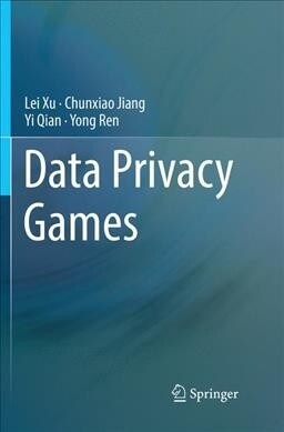 Data Privacy Games (Paperback, Softcover Repri)