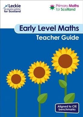 Early Level Teacher Guide : For Curriculum for Excellence Primary Maths (Paperback)