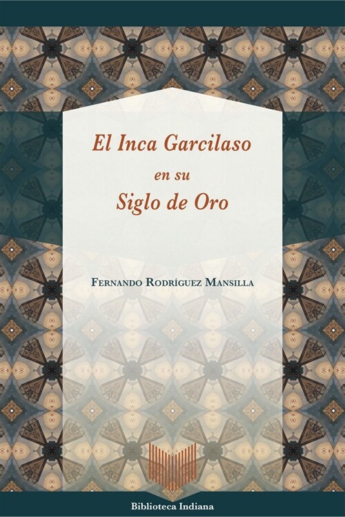 El Inca Garcilaso en su Siglo de Oro (Paperback)