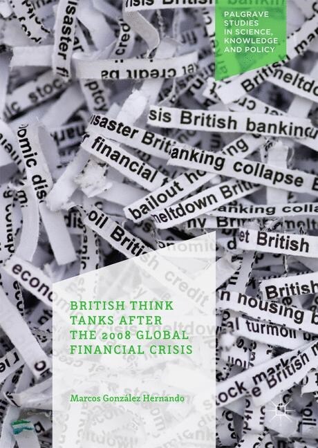 British Think Tanks After the 2008 Global Financial Crisis (Hardcover, 2019)