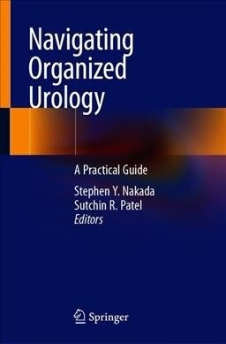 Navigating Organized Urology: A Practical Guide (Hardcover, 2019)