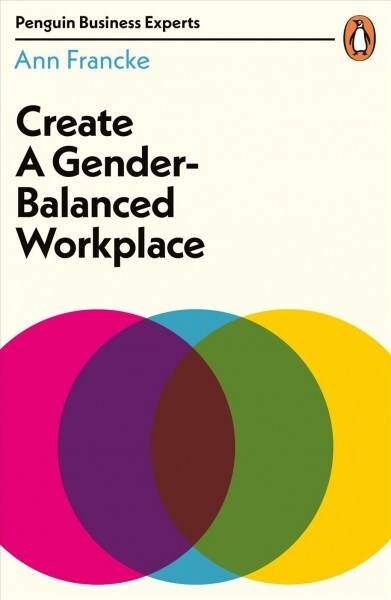 Create a Gender-Balanced Workplace (Paperback)