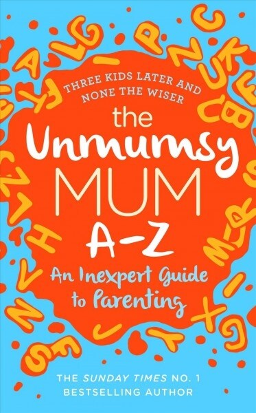 The Unmumsy Mum A-Z – An Inexpert Guide to Parenting (Hardcover)