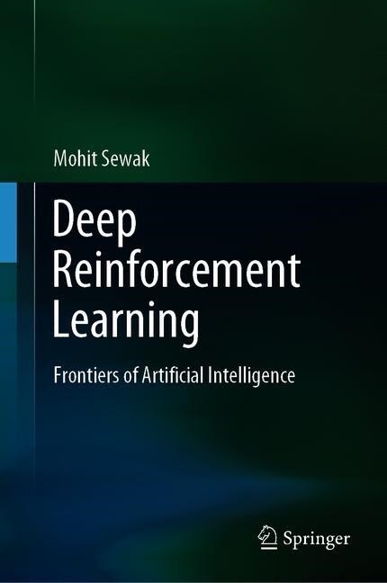 Deep Reinforcement Learning: Frontiers of Artificial Intelligence (Hardcover, 2019)