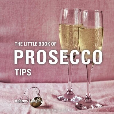 The Little Book of Prosecco Tips (Hardcover)