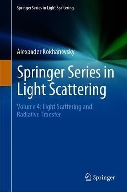 Springer Series in Light Scattering: Volume 4: Light Scattering and Radiative Transfer (Hardcover, 2019)