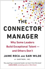 The Connector Manager : Why Some Leaders Build Exceptional Talent—and Others Don’t (Paperback)