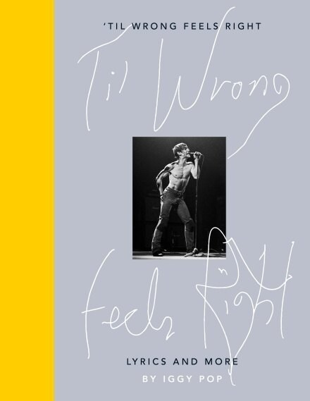 Til Wrong Feels Right : Lyrics and More (Hardcover)