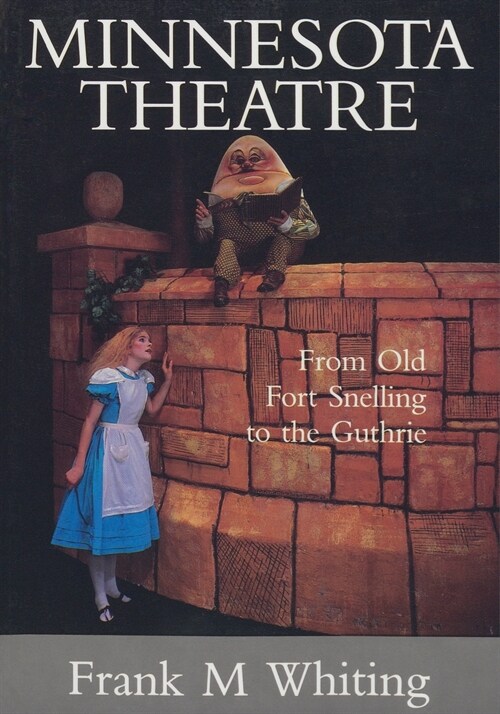 Minnesota Theatre: From Old Fort Snelling to the Guthrie (Paperback)