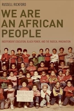 We Are an African People: Independent Education, Black Power, and the Radical Imagination (Paperback)