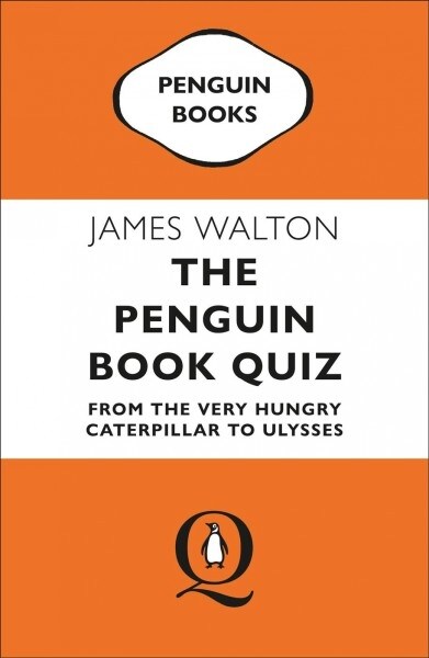 The Penguin Book Quiz : From The Very Hungry Caterpillar to Ulysses (Paperback)