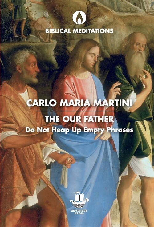 The Our Father: Do Not Heap Up Empty Phrases (Hardcover)