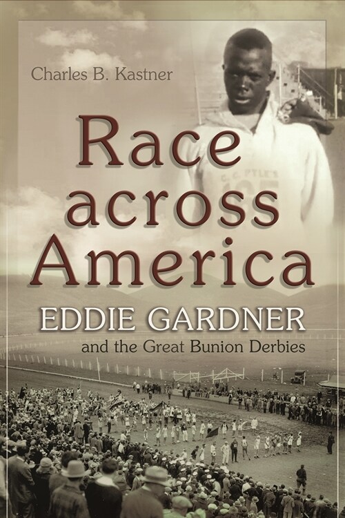 Race Across America: Eddie Gardner and the Great Bunion Derbies (Paperback)