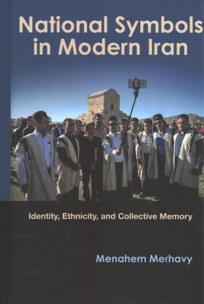 National Symbols in Modern Iran: Identity, Ethnicity, and Collective Memory (Hardcover)