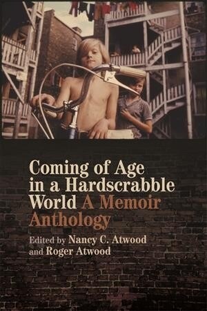 Coming of Age in a Hardscrabble World: A Memoir Anthology (Paperback)