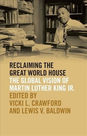 Reclaiming the Great World House: The Global Vision of Martin Luther King Jr. (Hardcover)