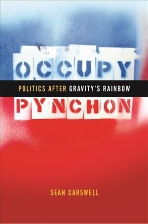 Occupy Pynchon: Politics After Gravitys Rainbow (Paperback)