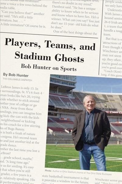 Players, Teams, and Stadium Ghosts: Bob Hunter on Sports (Hardcover)