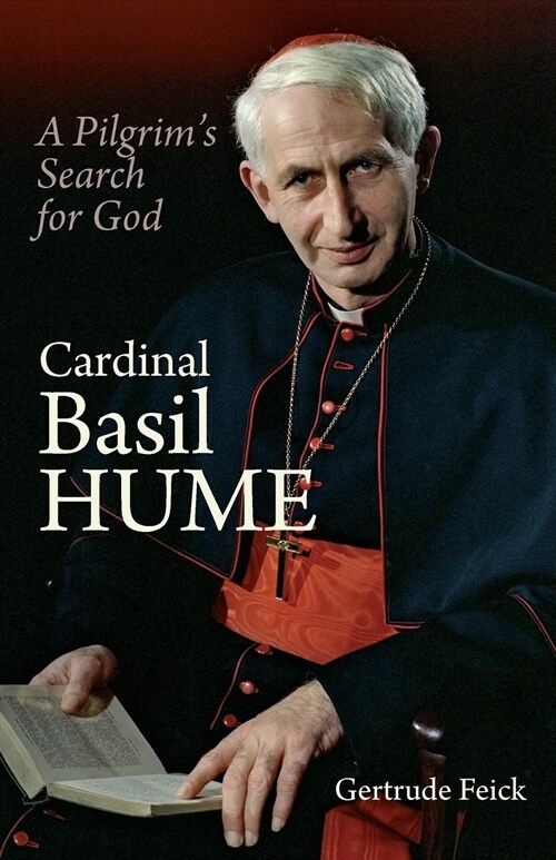 Cardinal Basil Hume: A Pilgrims Search for God (Paperback)