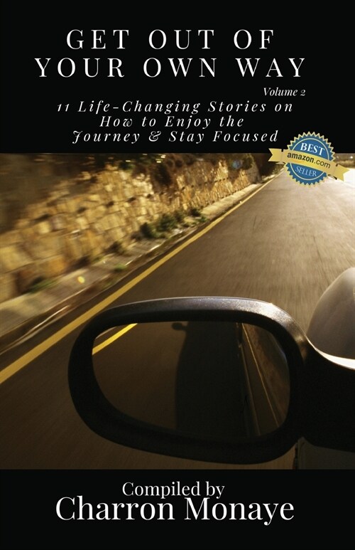 Get Out of Your Own Way: 11 Life-Changing Stories on How to Face Everything & Rise! (Paperback)