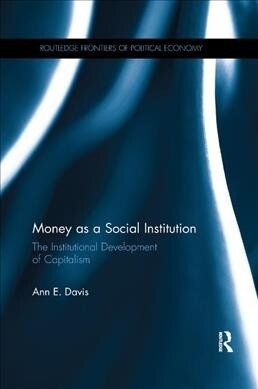 Money as a Social Institution : The Institutional Development of Capitalism (Paperback)