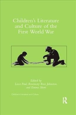 Childrens Literature and Culture of the First World War (Paperback, 1)