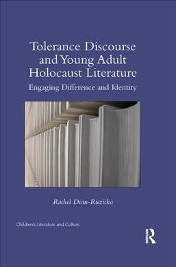 Tolerance Discourse and Young Adult Holocaust Literature : Engaging Difference and Identity (Paperback)