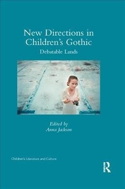 New Directions in Childrens Gothic : Debatable Lands (Paperback)