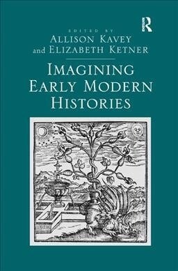 Imagining Early Modern Histories (Paperback, 1)