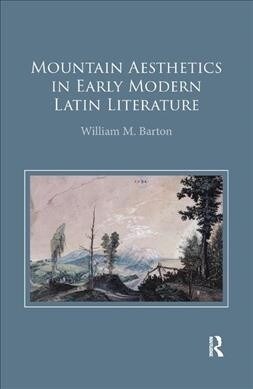 Mountain Aesthetics in Early Modern Latin Literature (Paperback, 1)