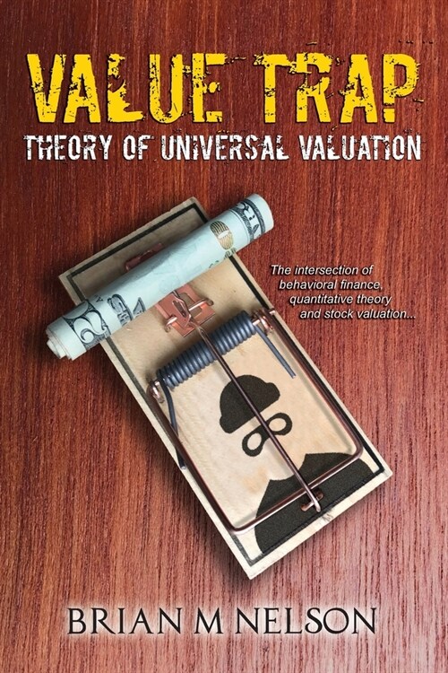 Value Trap: Theory of Universal Valuation (Paperback)