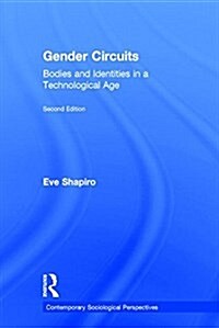 Gender Circuits : Bodies and Identities in a Technological Age (Hardcover, 2 ed)