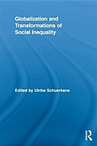 Globalization and Transformations of Social Inequality (Paperback)