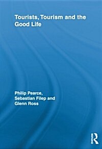 Tourists, Tourism and the Good Life (Paperback, Reprint)