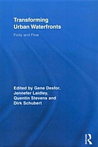 Transforming Urban Waterfronts : Fixity and Flow (Paperback)