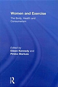 Women and Exercise : The Body, Health and Consumerism (Paperback)