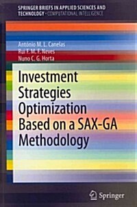 Investment Strategies Optimization Based on a Sax-Ga Methodology (Paperback, 2013)