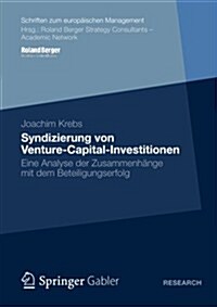 Syndizierung Von Venture-Capital-Investitionen: Eine Analyse Der Zusammenh?ge Mit Dem Beteiligungserfolg (Paperback, 2012)