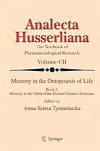 Memory in the Ontopoiesis of Life: Book Two. Memory in the Orbit of the Human Creative Existence (Paperback, 2009)