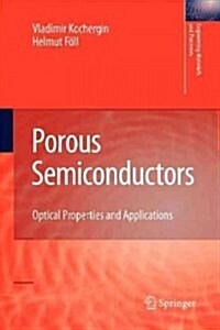 Porous Semiconductors : Optical Properties and Applications (Paperback)