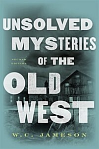 Unsolved Mysteries of the Old West (Paperback, 2)