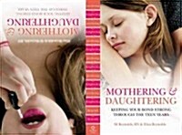 Mothering and Daughtering: Keeping Your Bond Strong Through the Teen Years (Paperback)