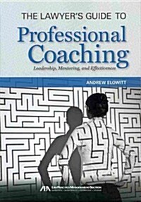 Lawyers Guide to Professional Coaching (Paperback)